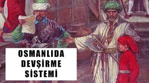 Osmanlı’da Devşirme Sistemi Nasıl İşliyordu? 3 Osmanlida Devsirme Sistemi