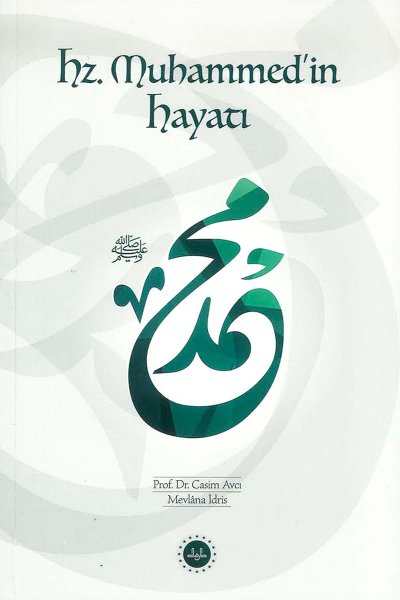 Hz. Muhammed’in Hayatı 4 Hz. Muhammed’in Hayatı