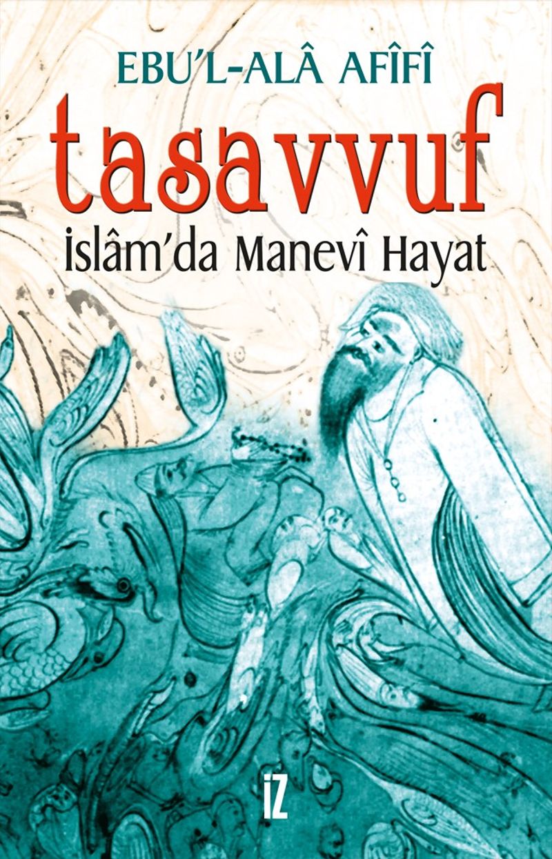 Tasavvuf Nedir ve İslam’da Nasıl Ortaya Çıktı? 6 Tasavvuf Nedir ve İslam’da Nasıl Ortaya Çıktı?